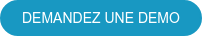DEMANDEZ UNE DEMO