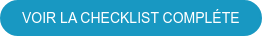 VOIR LA CHECKLIST COMPLÉTE