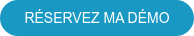 RÉSERVEZ MA DÉMO