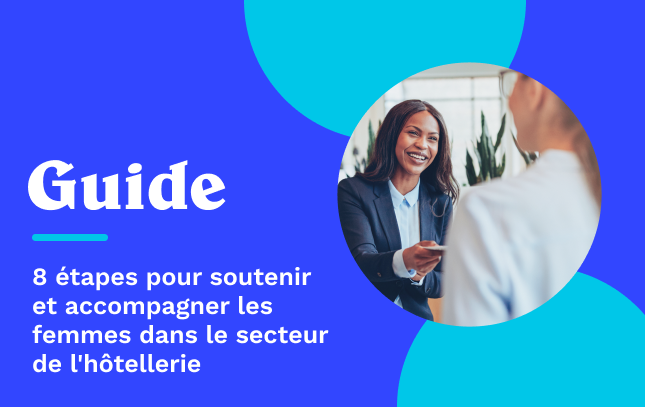 Soutenir et accompagner les femmes dans l'hôtellerie en 8 points